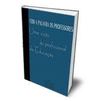 Livro: Com a palavra os professores: uma visão do profissional da educação